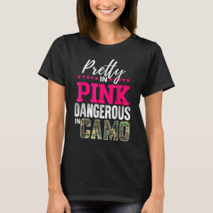  in Pinks D.angerous in Camo Hunting Girl T-shirt