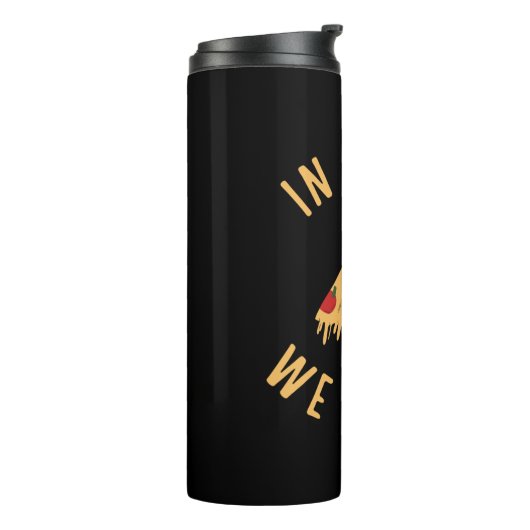 In Pizza hebben we het roest Thermosbeker (Gedraaid links)