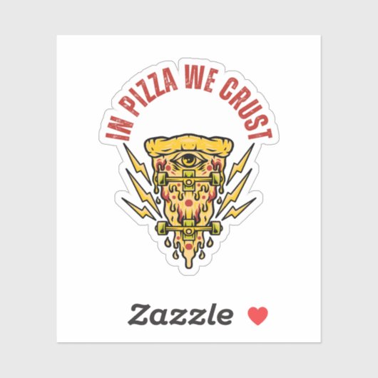 In Pizza We Crust – Cheeky Pizza Sticker (Vel)
