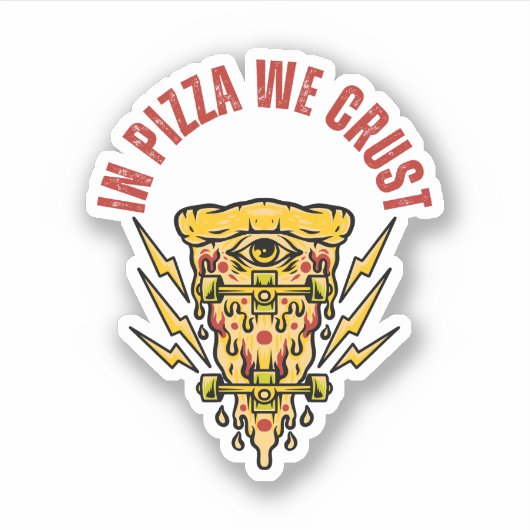 In Pizza We Crust – Cheeky Pizza Sticker (Voorkant)
