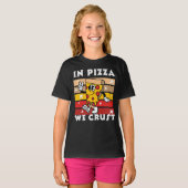 In Pizza we Crust Funny T-shirt (Voorkant volledig)