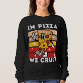 In Pizza we Crust Funny Trui (Voorkant)