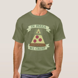 In Pizza we roesten - Funny Providence Eye Parody T-shirt