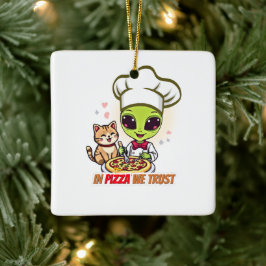 In Pizza We Trust Alien Chef Art Keramisch Ornament
