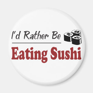 In plaats daarvan eet je Sushi Magneet