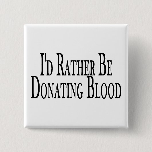 In plaats van bloed te doneren vierkante button 5,1 cm (Voorkant)