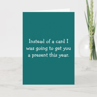 In plaats van een kaartje, zou ik je een cadeautje kaart
