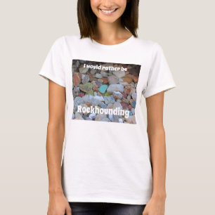 In plaats van Rockhounding Rock Collector Geoloog T-shirt
