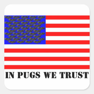 In Pugs vertrouwen we Vierkante Sticker