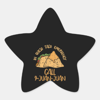 In Queso Emergency Cinco de Mayo Taco Call 9 Juan Ster Sticker