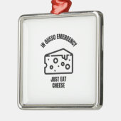 In queso emergency funny cheese pun jokes metalen ornament (Links)