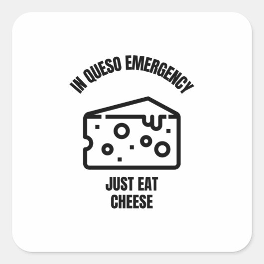 In queso emergency funny cheese pun jokes vierkante sticker (Voorkant)