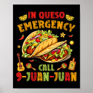 In Queso Taco Emergency Call 9-juan-juan Funny Cin Poster