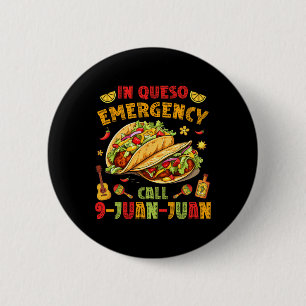 In Queso Taco Emergency Call 9-juan-juan Funny Cin Ronde Button 5,7 Cm