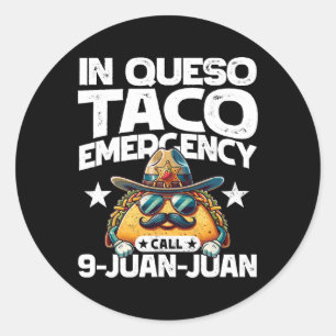 In Queso Taco noodoproep 9 Juan Juan! Fun Cinc Ronde Sticker