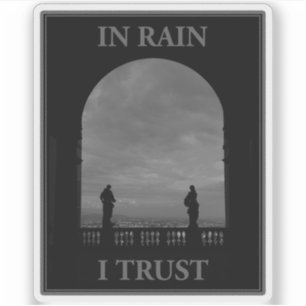 In Rain I Trust Sticker
