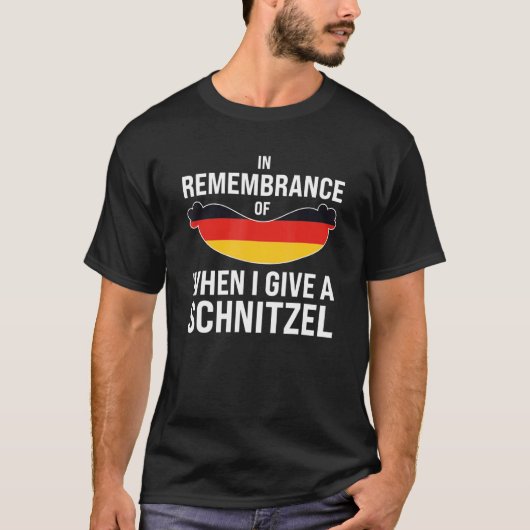 in remembrance I give schnitzel German Festival Be T-shirt (Voorkant)