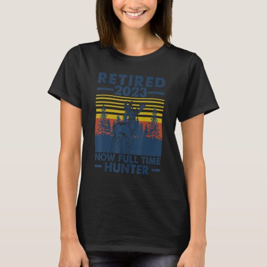In ruste 2023 nu full-time Hunter Retiree Deer Hun T-shirt (Voorkant)