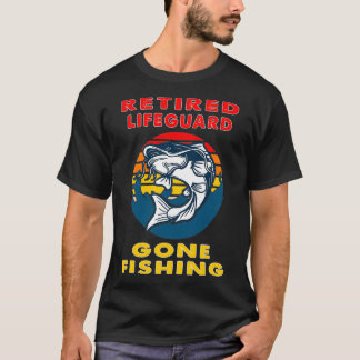 In ruste Lifeguard Gone Vist Fisherman Gift T-shirt