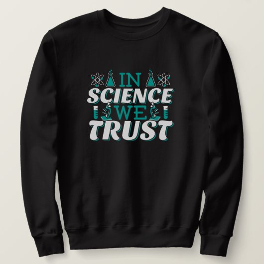 In Science We Trust Citaat - Docent Trui (Design voorkant)