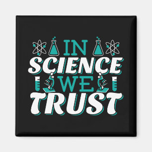 In Science We Trust Citaat - Leraar Magneet