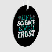 In Science We Trust Citaat - Leraar Ornament (voorkant)