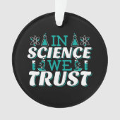 In Science We Trust Citaat - Leraar Ornament (voorkant)