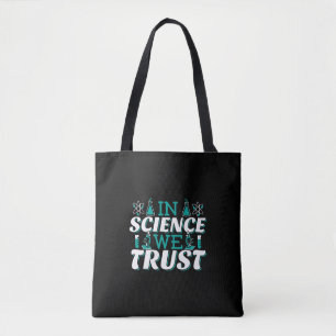 In Science We Trust Citaat - Leraar Tote Bag