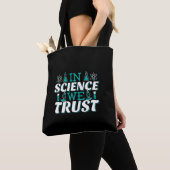 In Science We Trust Citaat - Leraar Tote Bag (Dichtbij)
