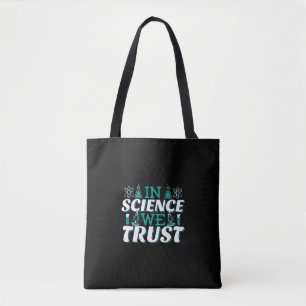 In Science We Trust Citaat - Leraar Tote Bag