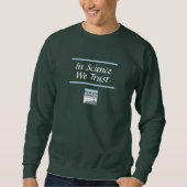 In Science We Trust Logo Men's Sweatshirt (Voorkant)
