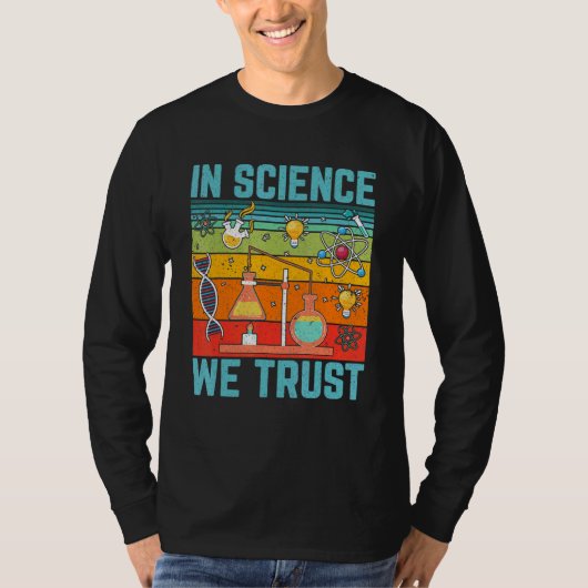 In Science We Trust   Science Physics Biology Teac T-shirt (Voorkant)