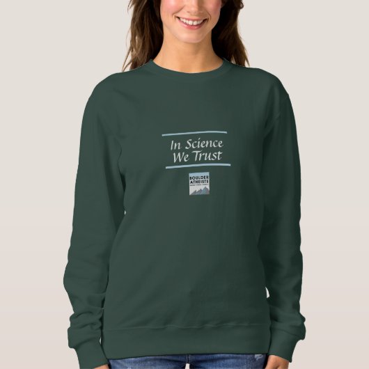 In Science We Trust Women's Sweatshirt (Voorkant)
