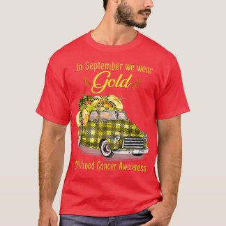 In september Draag we Gold Truck Childhood Cancer  T-shirt