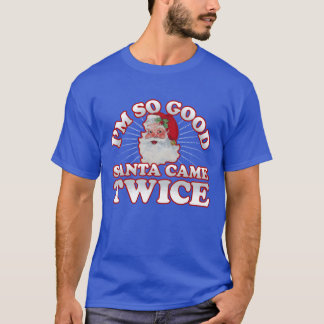 In So Good Santa Camewice Dirty Christmas Girl T-shirt
