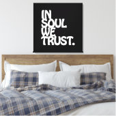 In Soul vertrouwen we. Canvas Afdruk (Insitu (Slaapkamer))