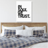 In Soul vertrouwen we. Canvas Afdruk (Insitu (Slaapkamer))
