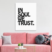 In Soul vertrouwen we. Canvas Afdruk (Insitu (Woonkamer))