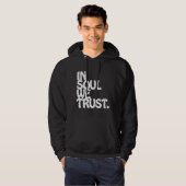 In Soul vertrouwen we. Hoodie (Voorkant volledig)