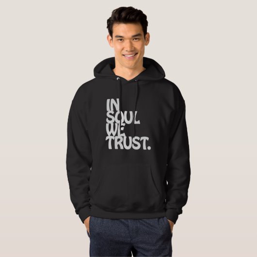 In Soul vertrouwen we. Hoodie (Voorkant volledig)