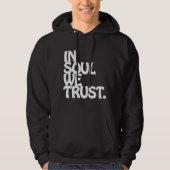 In Soul vertrouwen we. Hoodie (Voorkant)