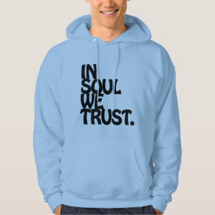 In Soul vertrouwen we. Hoodie