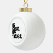 In Soul vertrouwen we. Keramische Bal Ornament (Rechts)