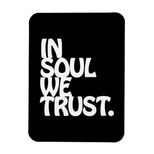 In Soul vertrouwen we. Magneet (Verticaal)