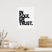 In Soul vertrouwen we. Poster (Keuken)