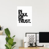 In Soul vertrouwen we. Poster (Thuiskantoor)