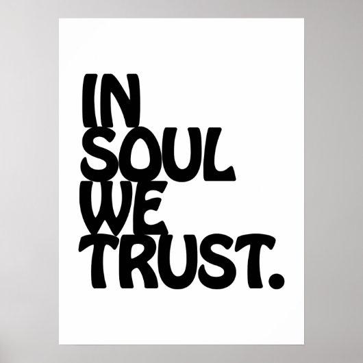 In Soul vertrouwen we. Poster (Voorkant)
