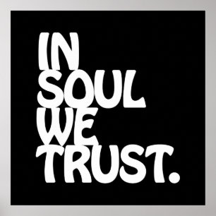 In Soul vertrouwen we. Poster