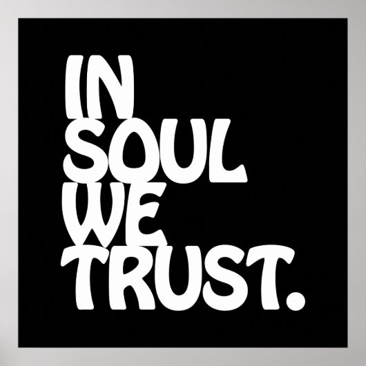 In Soul vertrouwen we. Poster (Voorkant)