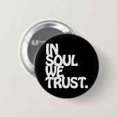 In Soul vertrouwen we. Ronde Button 5,7 Cm (Voorkant /achterkant)